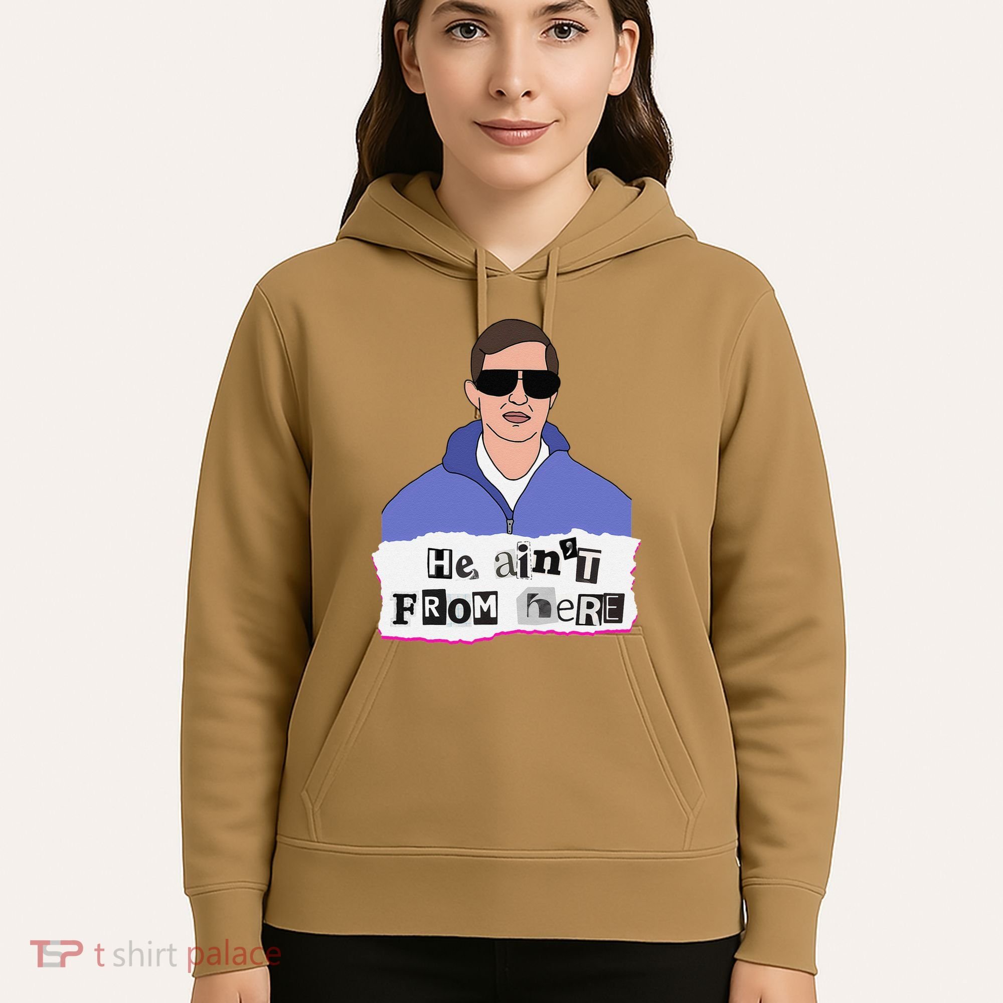 He AinT From Here Hoodie