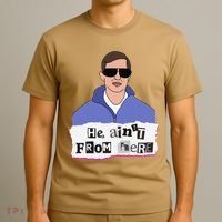 He AinT From Here T-Shirt thumb 3