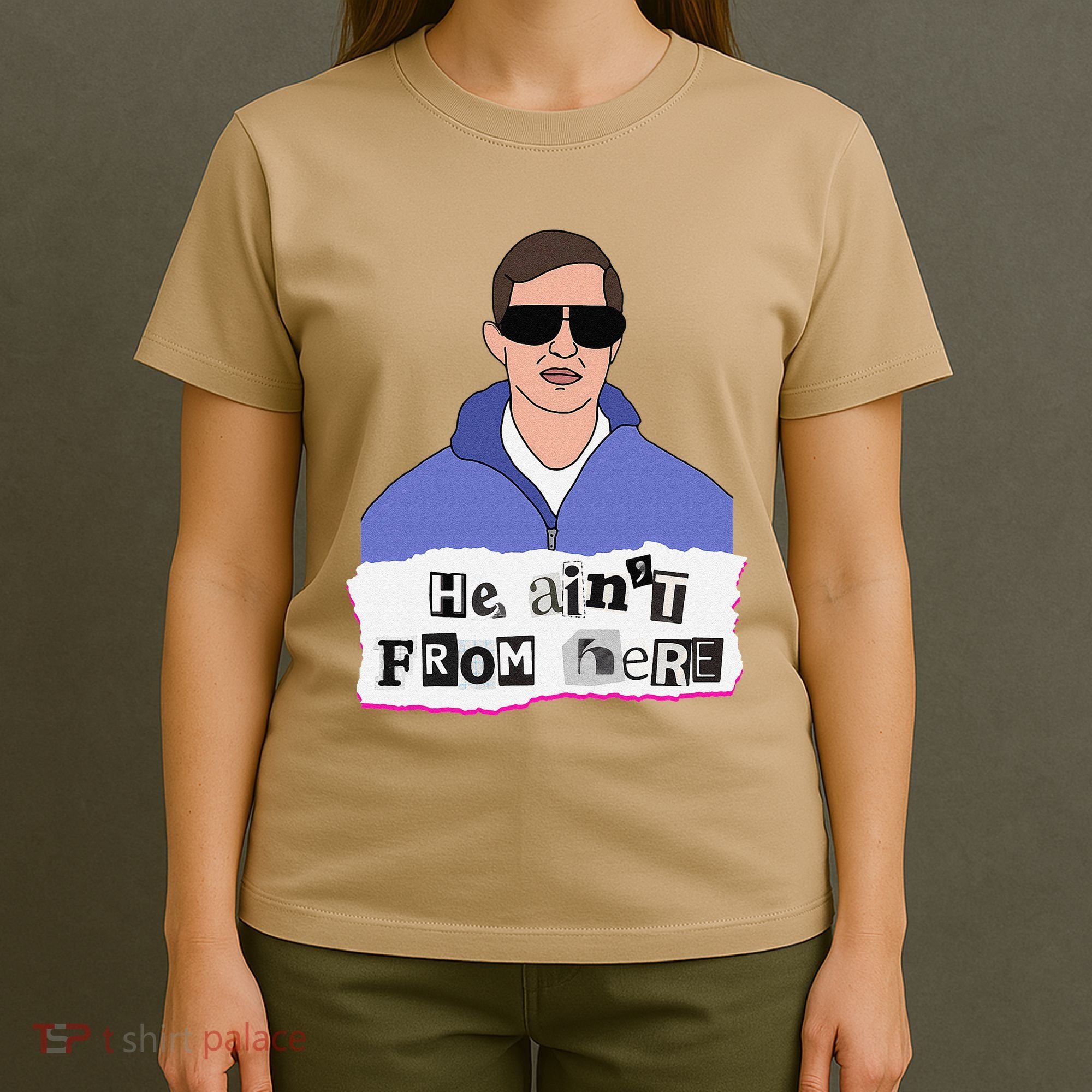 He AinT From Here T-Shirt