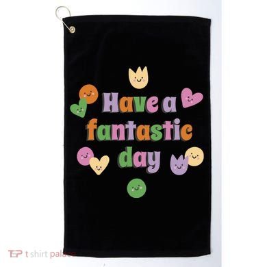 Have A Fantastic Day Smiley Golf Towel
