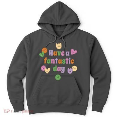 Have A Fantastic Day Smiley Hoodie