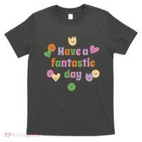 Have A Fantastic Day Smiley T-Shirt thumb 0