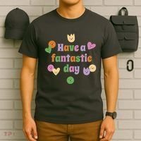 Have A Fantastic Day Smiley T-Shirt thumb 6