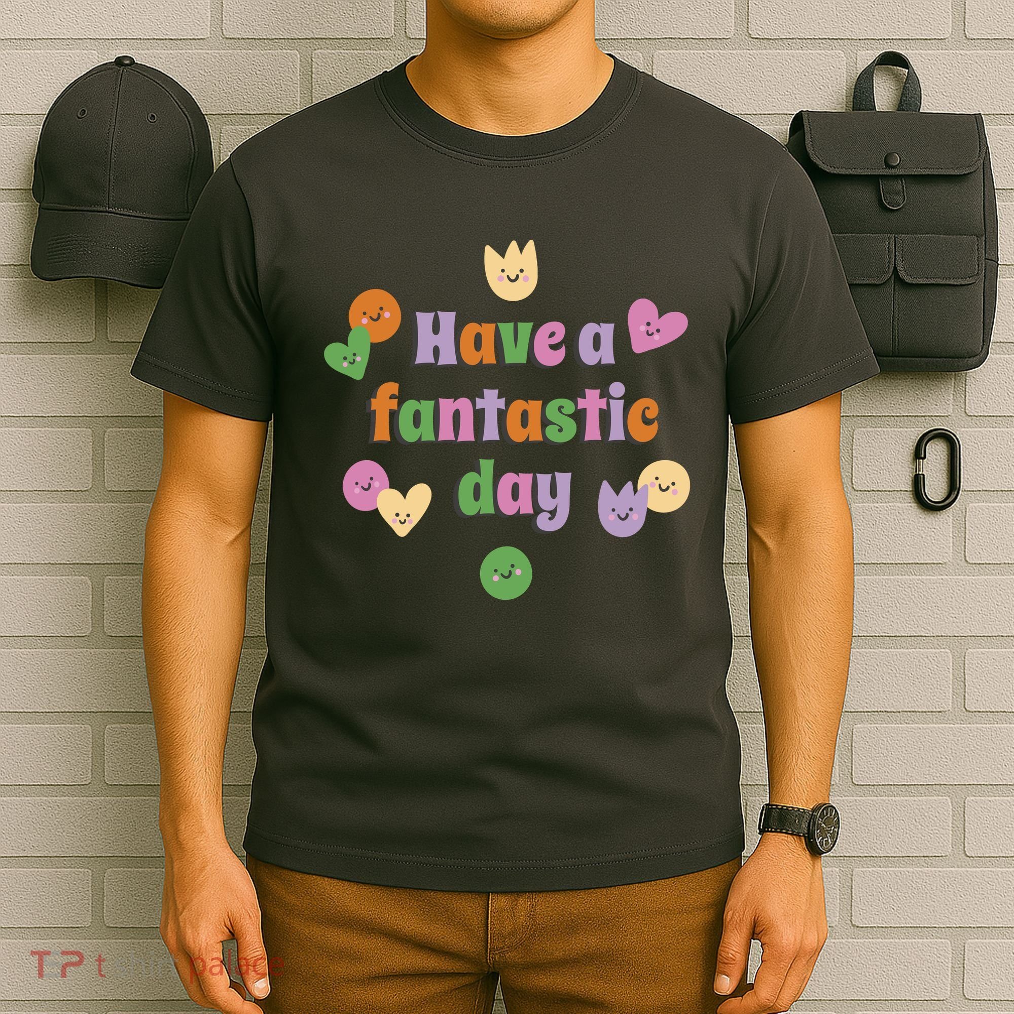 Have A Fantastic Day Smiley T-Shirt