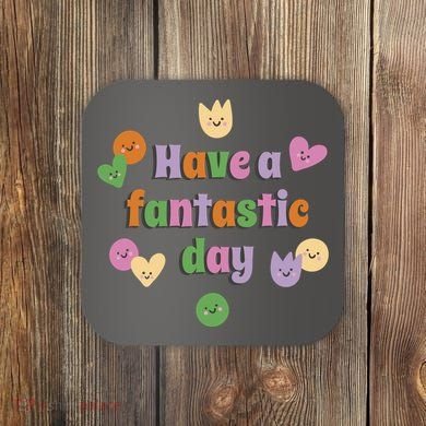 Have A Fantastic Day Smiley Coaster