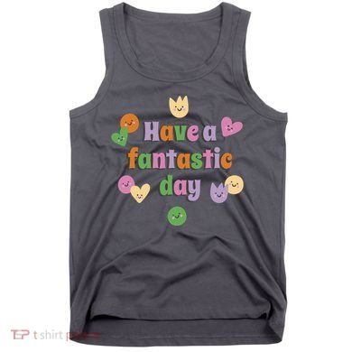 Have A Fantastic Day Smiley Tank Top
