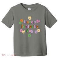 Have A Fantastic Day Smiley Toddler T-Shirt thumb 0