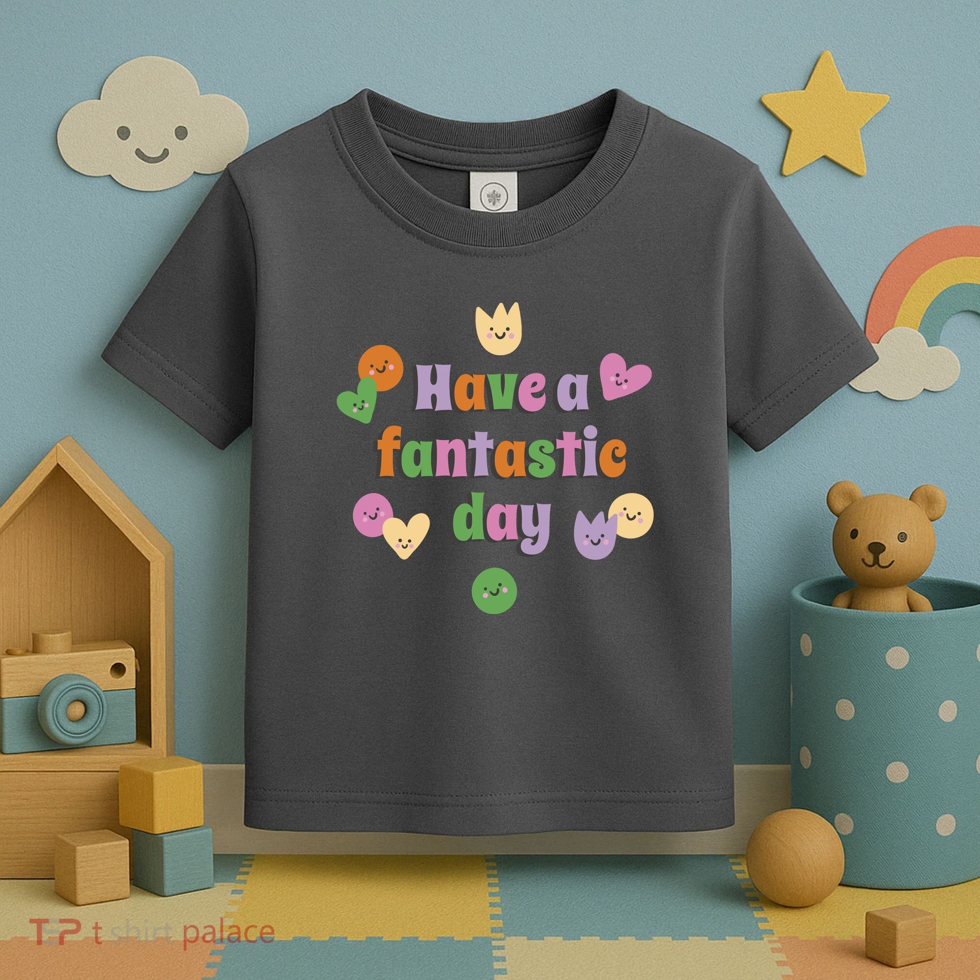 Have A Fantastic Day Smiley Toddler T-Shirt