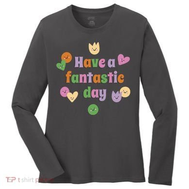Have A Fantastic Day Smiley Women's Long Sleeve Shirt