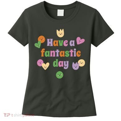 Have A Fantastic Day Smiley Women's T-Shirt