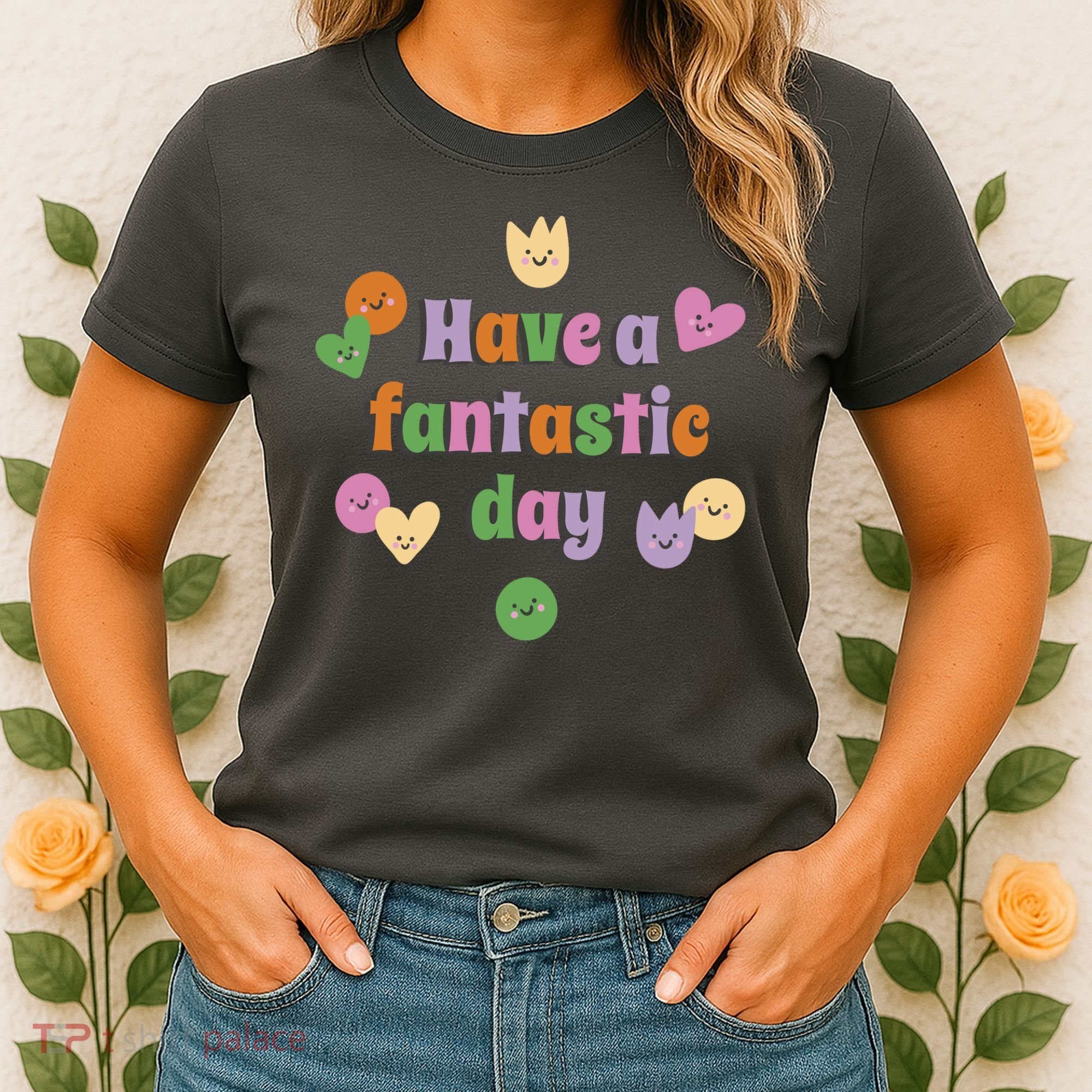 Have A Fantastic Day Smiley Women's T-Shirt