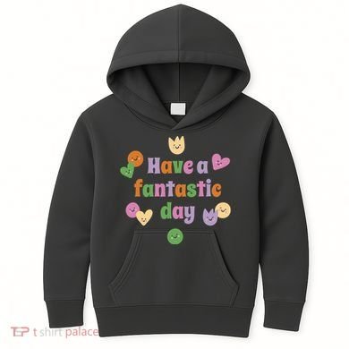 Have A Fantastic Day Smiley Kids Hoodie