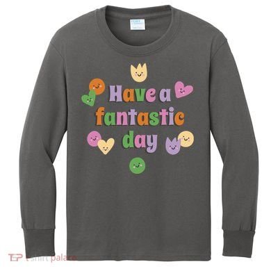 Have A Fantastic Day Smiley Kids Long Sleeve Shirt
