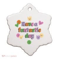 Have A Fantastic Day Smiley Ceramic Ornament thumb 0