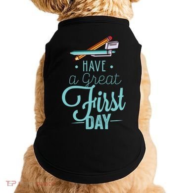 Have A Great First Day Back To School Doggie Tank