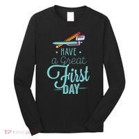 Have A Great First Day Back To School Long Sleeve Shirt thumb 0