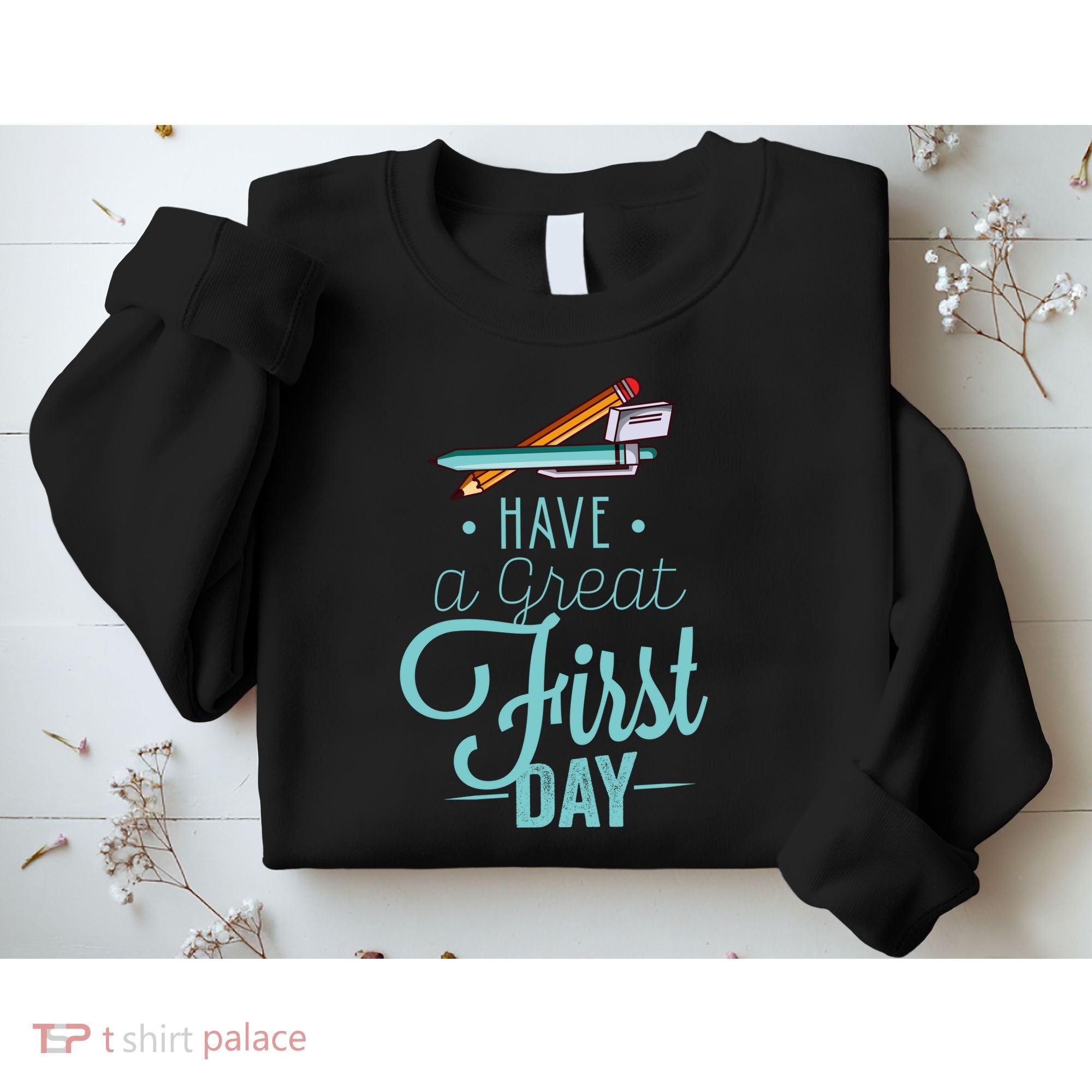 Have A Great First Day Back To School Sweatshirt