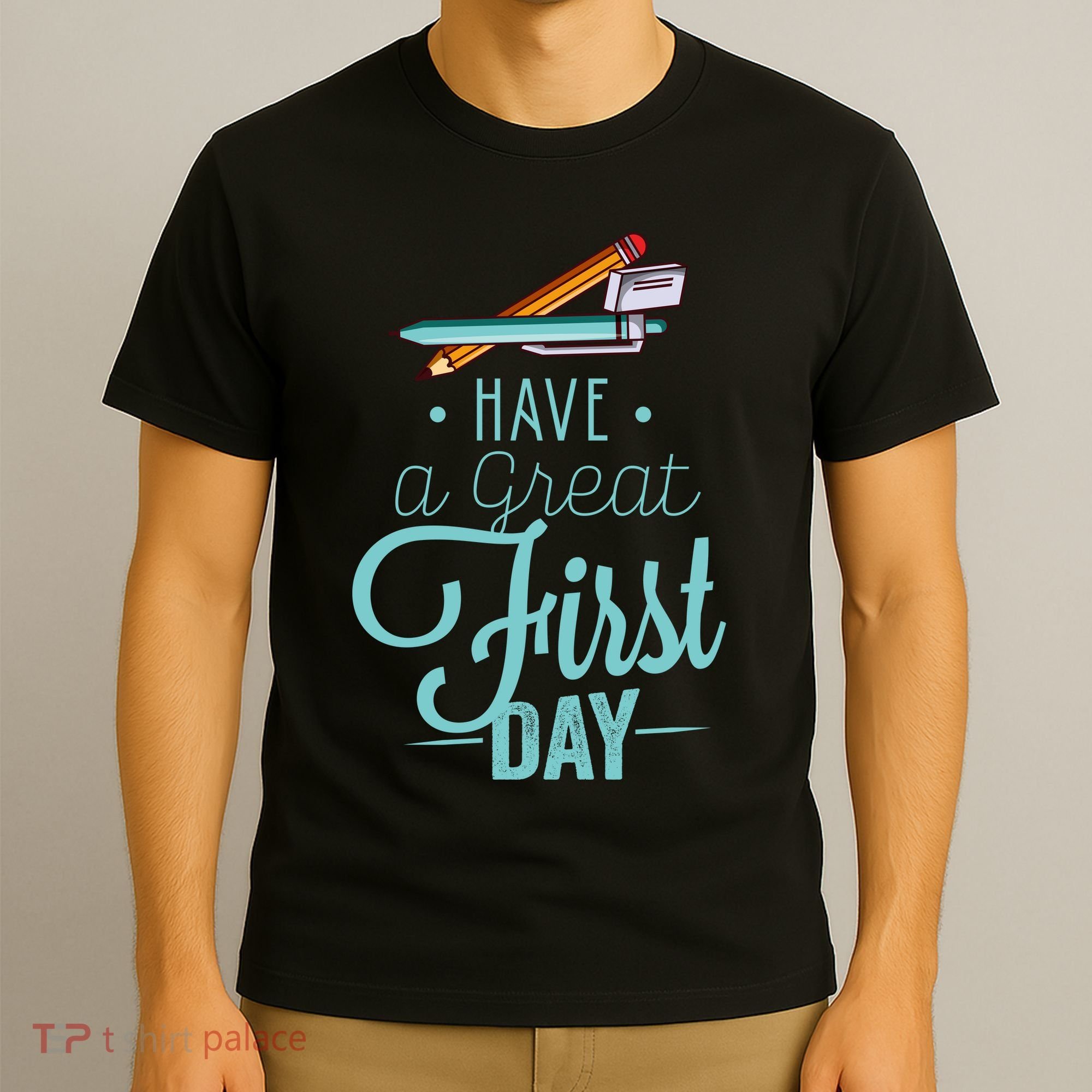 Have A Great First Day Back To School T-Shirt