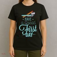 Have A Great First Day Back To School T-Shirt thumb 4
