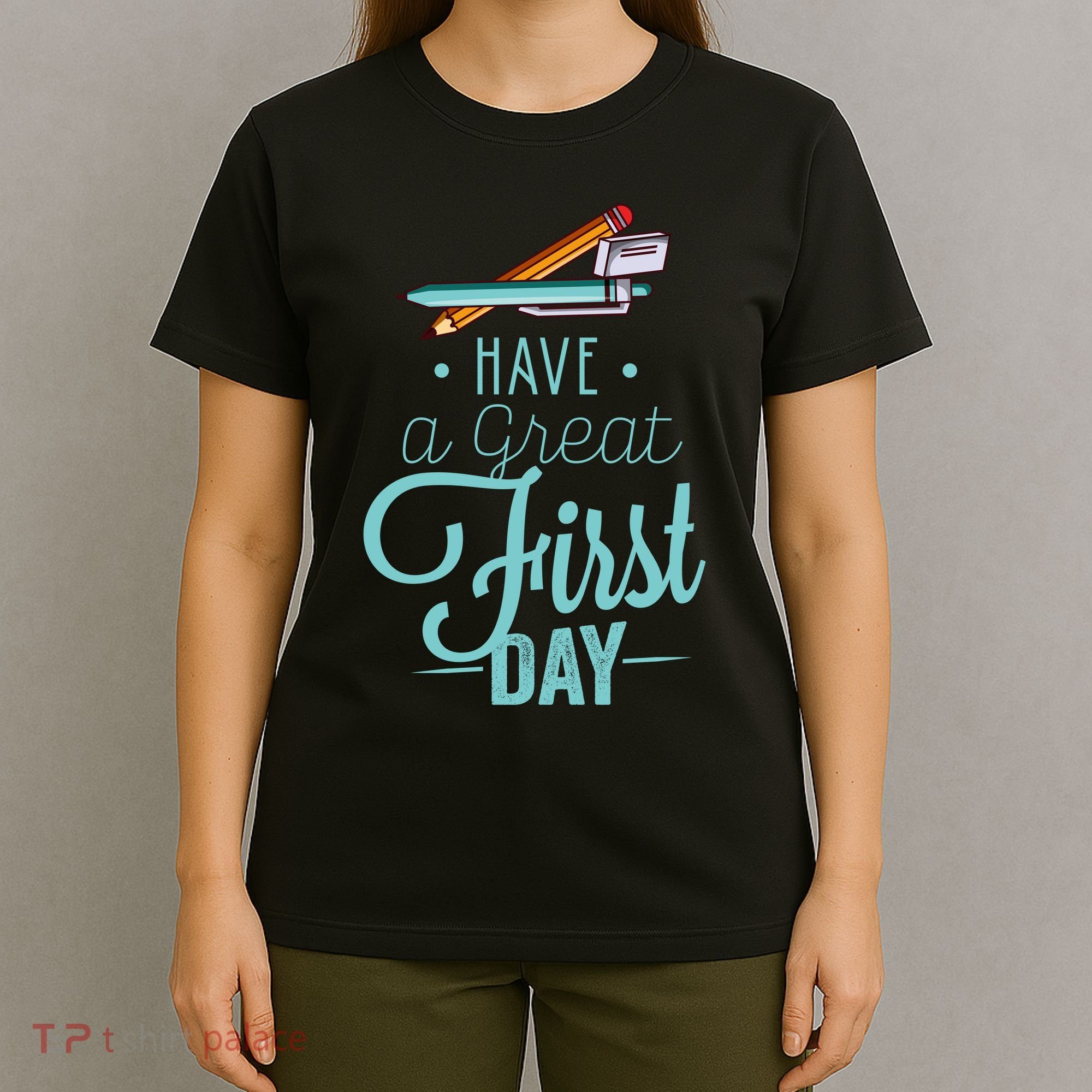 Have A Great First Day Back To School T-Shirt