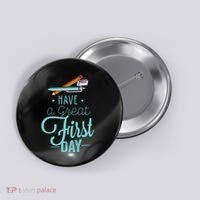 Have A Great First Day Back To School Button thumb 0