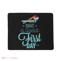 Have A Great First Day Back To School Mousepad thumb 0