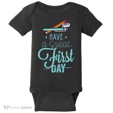 Have A Great First Day Back To School Baby Bodysuit