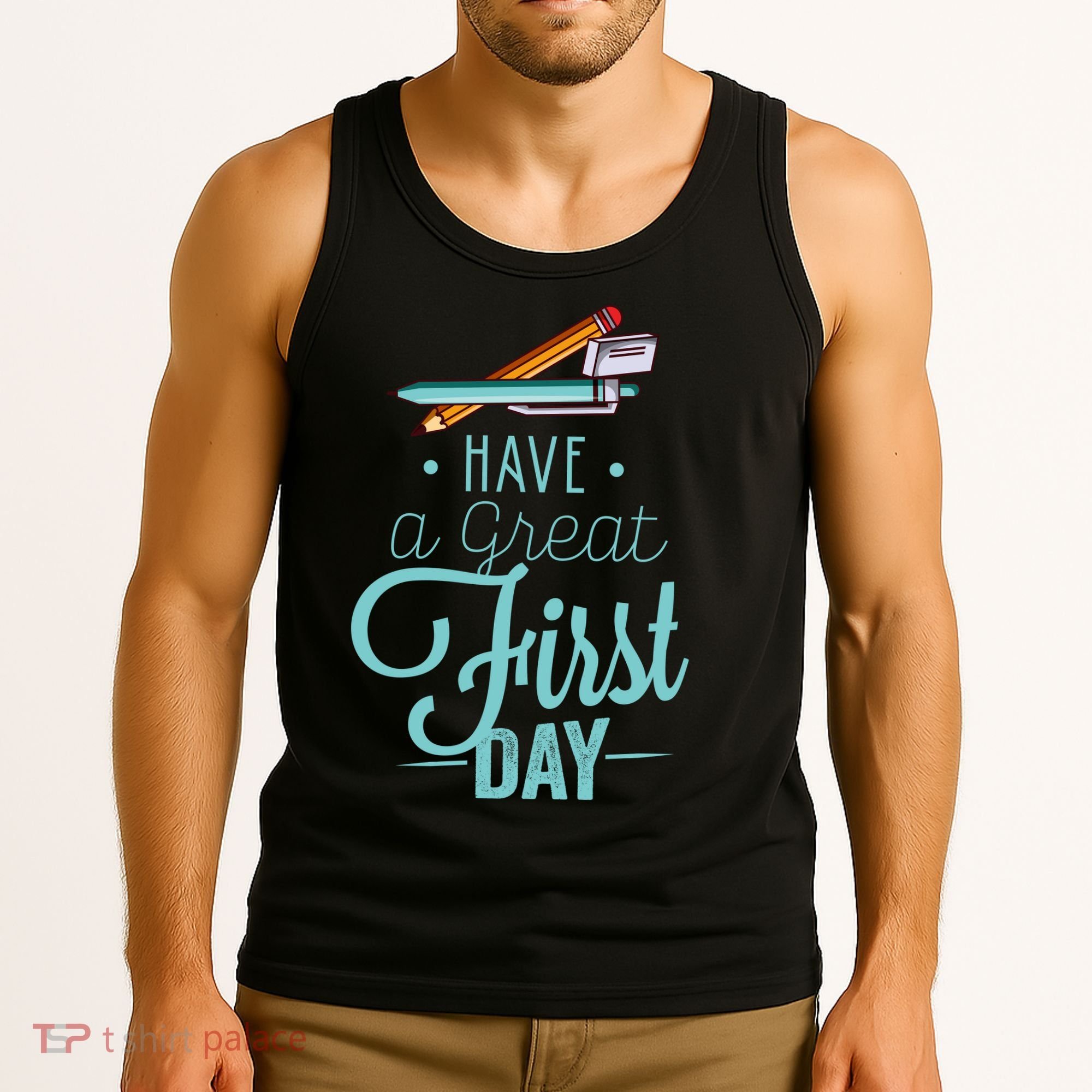 Have A Great First Day Back To School Tank Top
