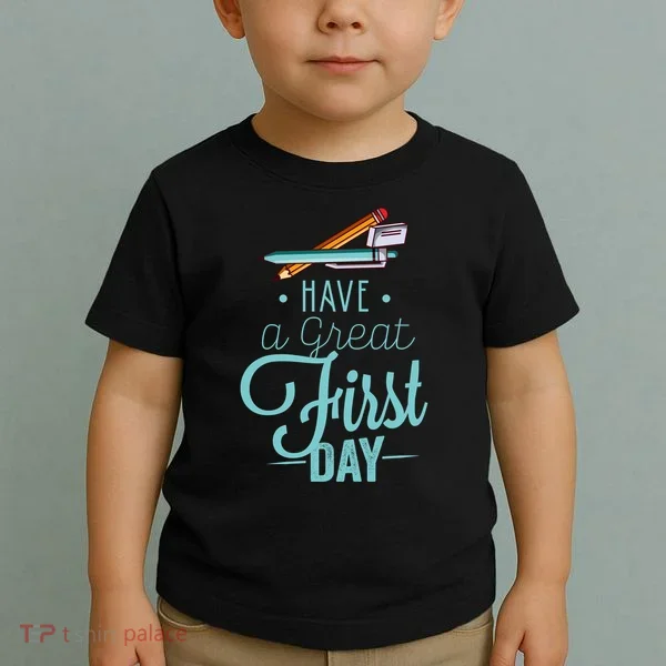 Have A Great First Day Back To School Toddler T-Shirt