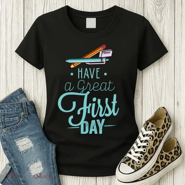 Have A Great First Day Back To School Women's T-Shirt