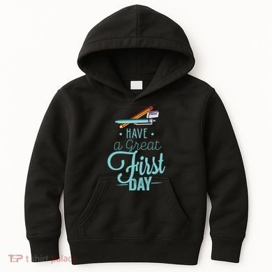 Have A Great First Day Back To School Kids Hoodie