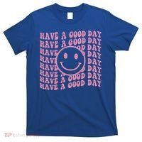 Have A Good Day Retro Smile Face Happy Face Preppy Aesthetic Gift T-Shirt thumb 0