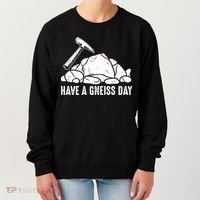 Have A Gneiss Day Geologist Geology Gift Women's Sweatshirt thumb 0