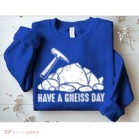 Have A Gneiss Day Geologist Geology Gift Sweatshirt thumb 2