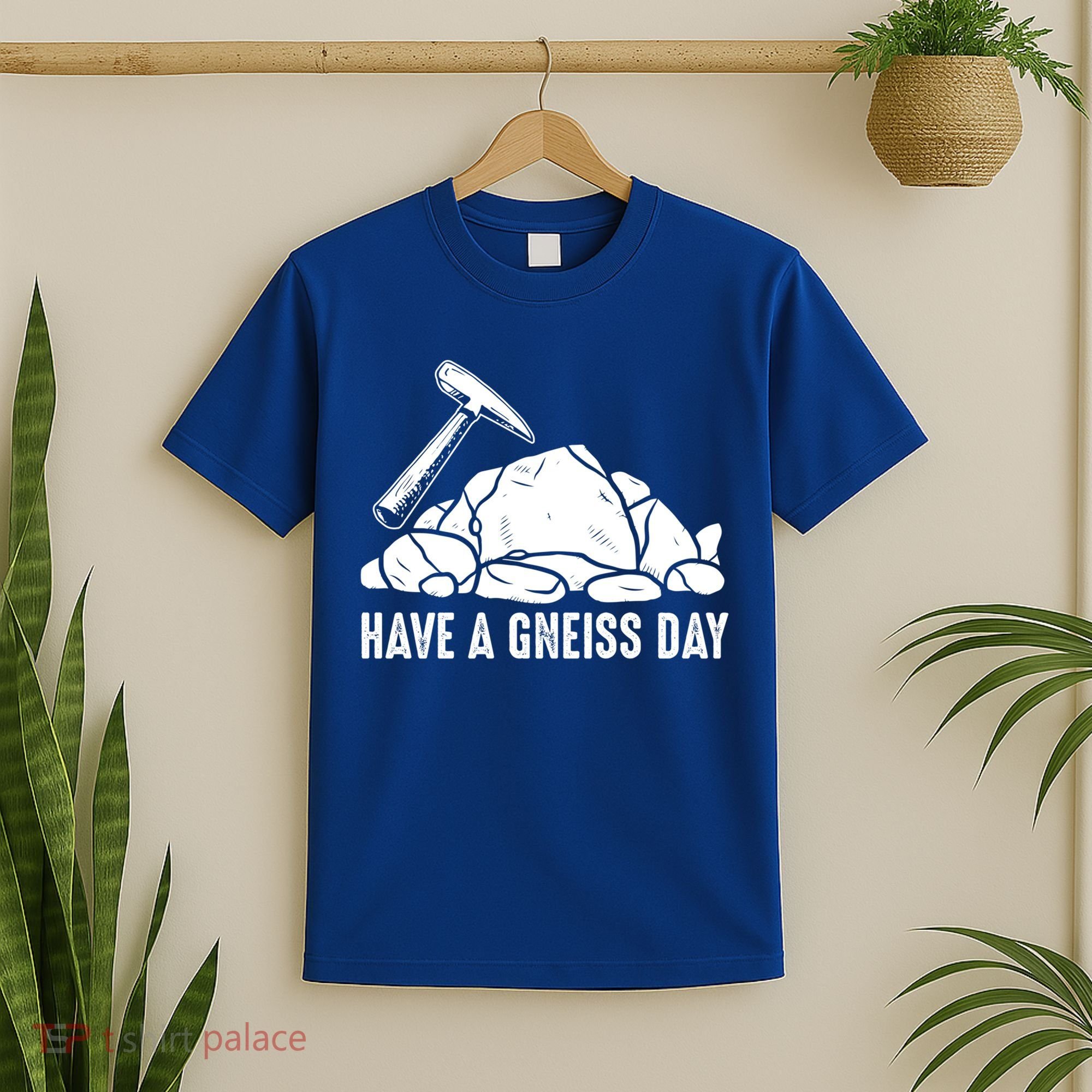 Have A Gneiss Day Geologist Geology Gift T-Shirt