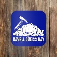 Have A Gneiss Day Geologist Geology Gift Coaster thumb 0