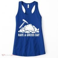 Have A Gneiss Day Geologist Geology Gift Women's Tank Top thumb 0