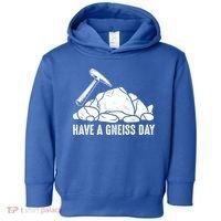 Have A Gneiss Day Geologist Geology Gift Toddler Hoodie thumb 0