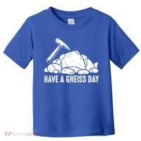 Have A Gneiss Day Geologist Geology Gift Toddler T-Shirt thumb 0