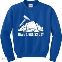 Have A Gneiss Day Geologist Geology Gift Kids Sweatshirt thumb 0