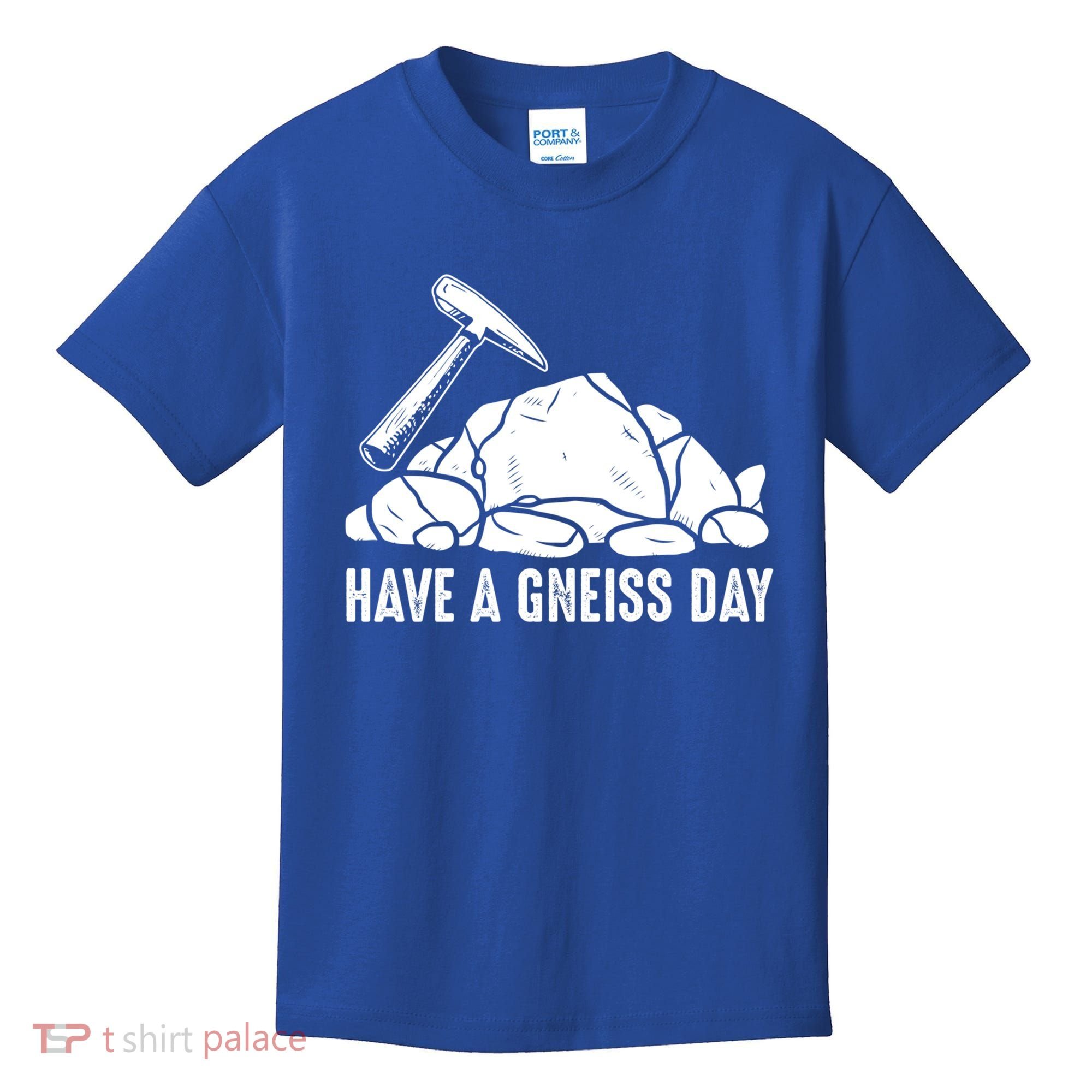 Have A Gneiss Day Geologist Geology Gift Kids T-Shirt