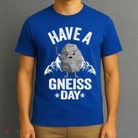 Have A Gneiss Day Geology Pun Rock Collector Geologist Cute Gift T-Shirt thumb 3