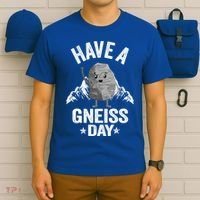 Have A Gneiss Day Geology Pun Rock Collector Geologist Cute Gift T-Shirt thumb 6