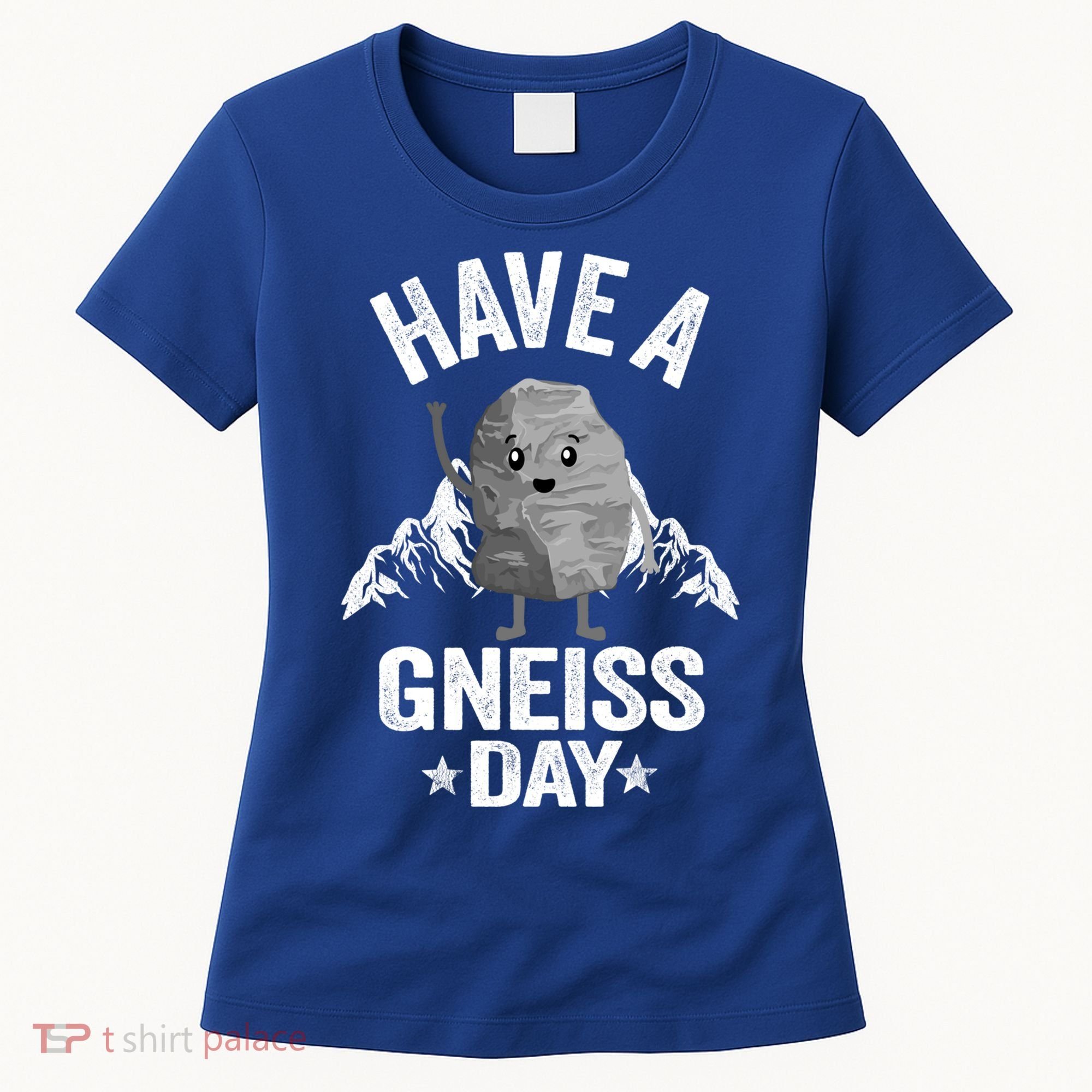 Have A Gneiss Day Geology Pun Rock Collector Geologist Cute Gift Women's T-Shirt