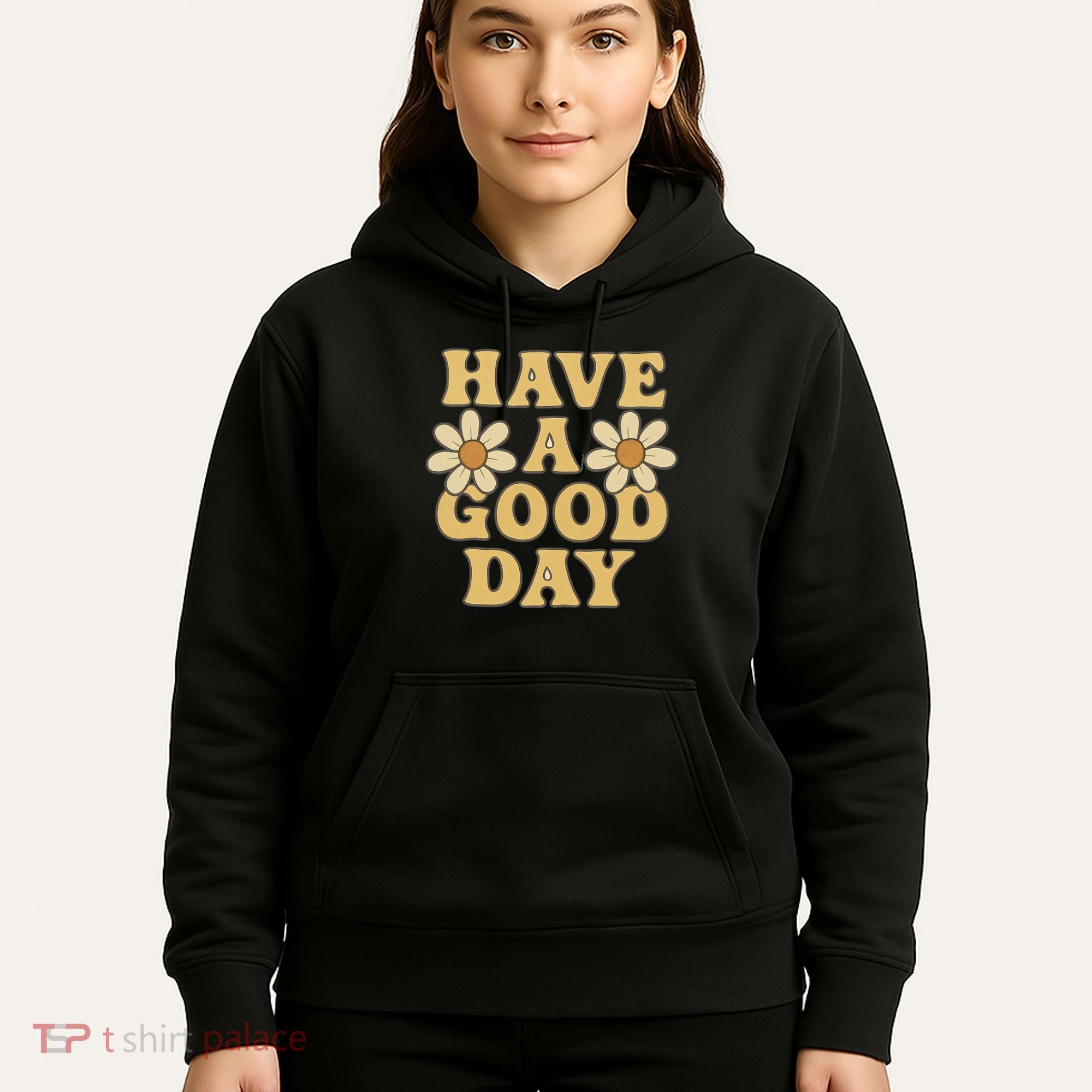 Have a Good Day Hoodie