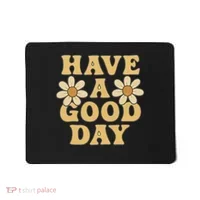 Have a Good Day Mousepad thumb 0