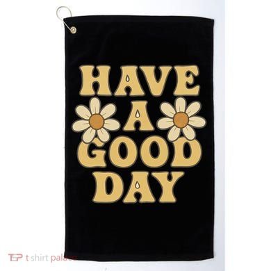 Have a Good Day Golf Towel