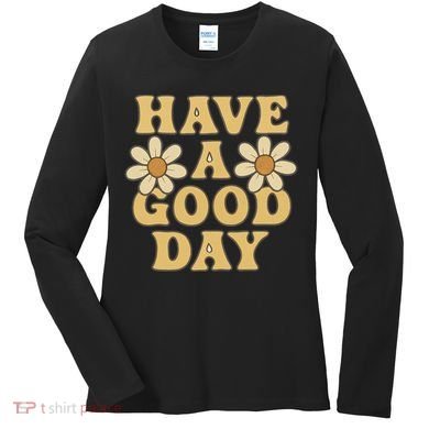Have a Good Day Women's Long Sleeve Shirt