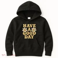 Have a Good Day Kids Hoodie thumb 0