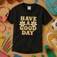 Have a Good Day Kids T-Shirt thumb 3